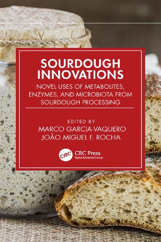 Sourdough Innovations Novel Uses Of Metabolites Enzymes And Microbiota From Sourdough Processing Marco Garciavaquero