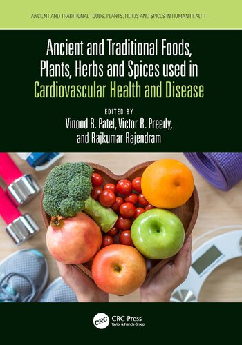 Ancient And Traditional Foods Plants Herbs And Spices Used In Cardiovascular Health And Disease Rajkumar Rajendram