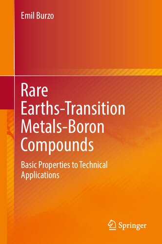 Rare Earthstransition Metalsboron Compounds Basic Properties To Technical Applications Emil Burzo