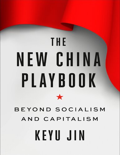 The New China Playbook Beyond Socialism And Capitalism Keyu Jin
