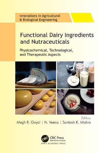 Functional Dairy Ingredients And Nutraceuticals Physicochemical Technological And Therapeutic Aspects Megh R Goyal
