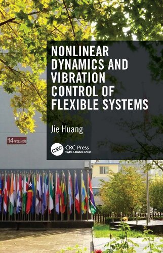 Nonlinear Dynamics And Vibration Control Of Flexible Systems Jie Huang