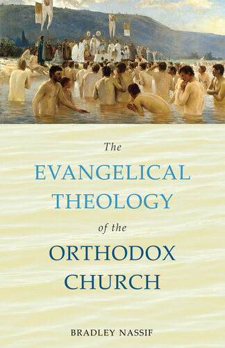 The Evangelical Theology Of The Orthodox Church 1st Edition Bradley Nassif