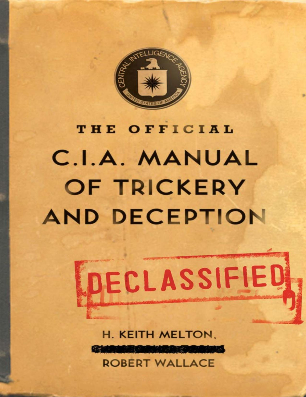 The Official Cia Manual Of Trickery And Deception H Keith Melton Robert Wallace
