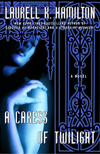 A Caress Of Twilight Laurell K Hamilton
