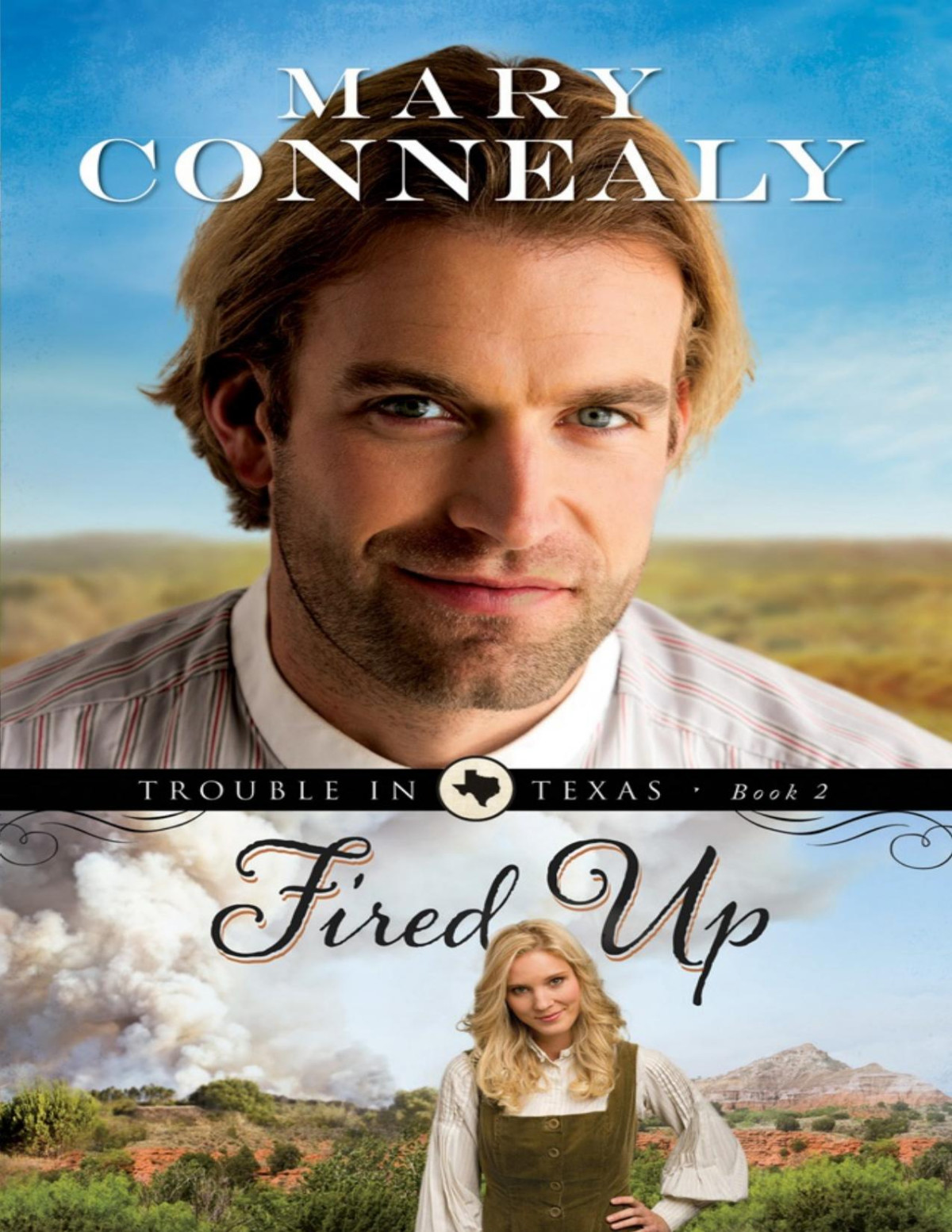 Fired Up Trouble In Texas Book 2 Mary Connealy
