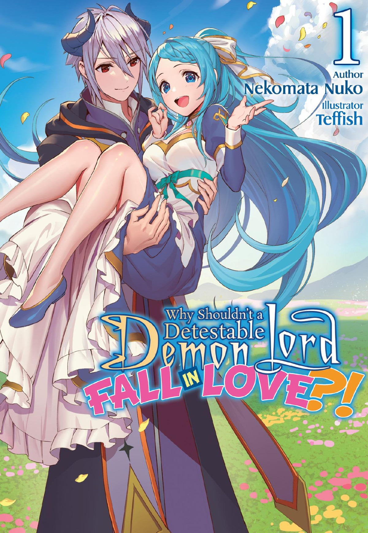 Why Shouldnt A Detestable Demon Lord Fall In Love Volume 1 Nekomata Nuko