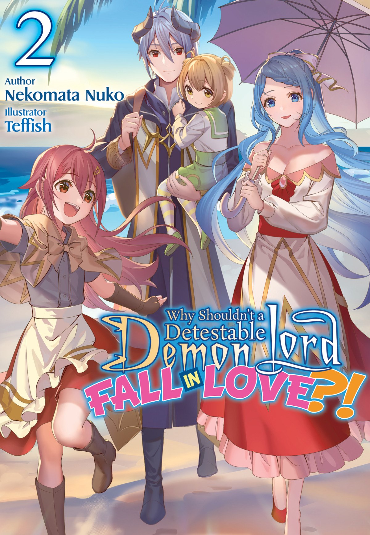 Why Shouldnt A Detestable Demon Lord Fall In Love Volume 2 Nekomata Nuko