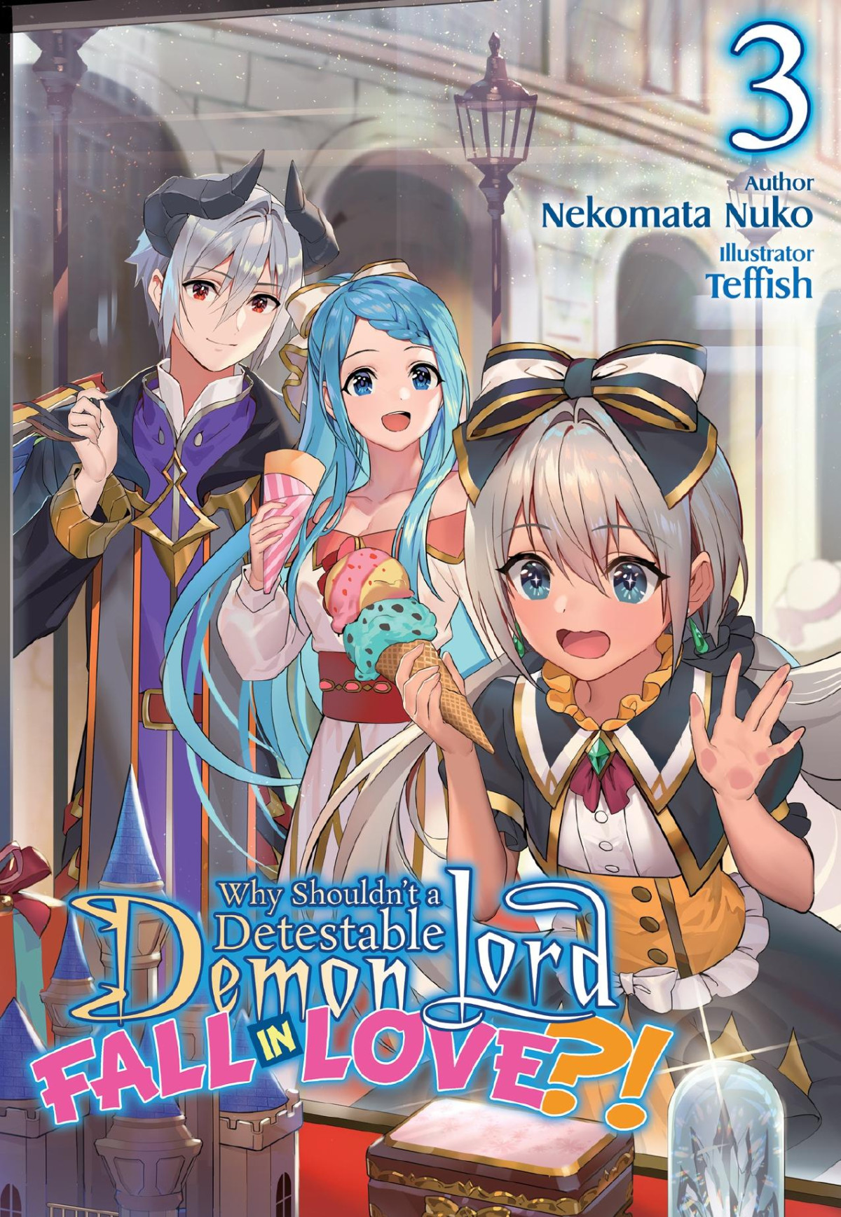 Why Shouldnt A Detestable Demon Lord Fall In Love Volume 3 Nekomata Nuko