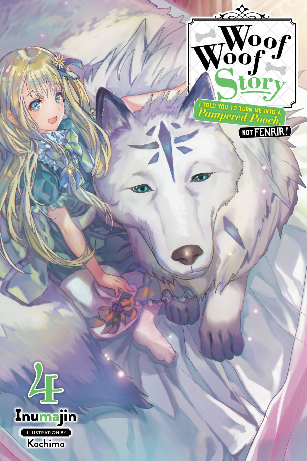 Woof Woof Story I Told You To Turn Me Into A Pampered Pooch Not Fenrir Vol 4 Inumajin And Kochimo