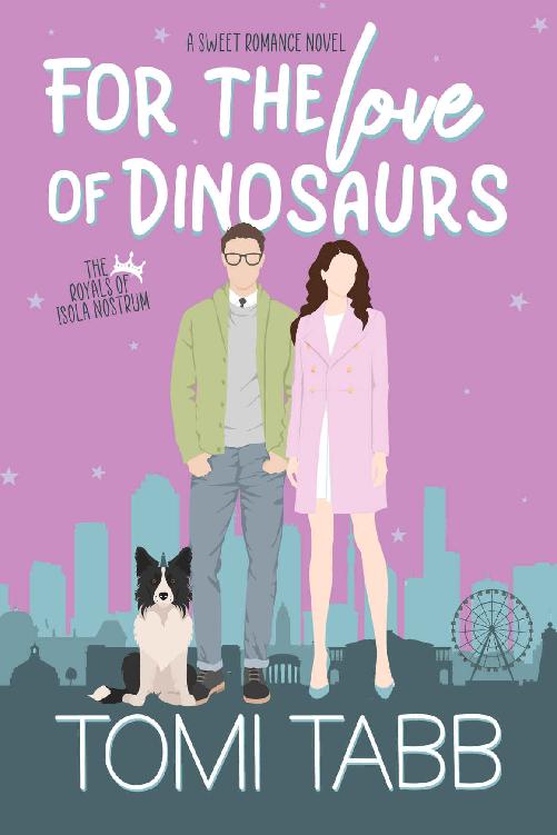 For The Love Of Dinosaurs A Sweet Royal Romance The Royals Of Isola Nostrum Book 2 Tomi Tabb