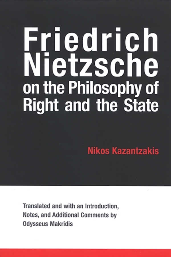 Friedrich Nietzsche On The Philosophy Of Right And The State Nikos Kazantzakis