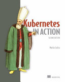 Kubernetes In Action 2nd Edition Meap V15 2nd Chapters 1 To 17 Of 31 Marko Luka