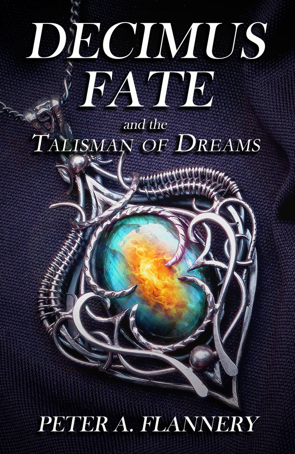 Decimus Fate And The Talisman Of Dreams Peter A Flannery
