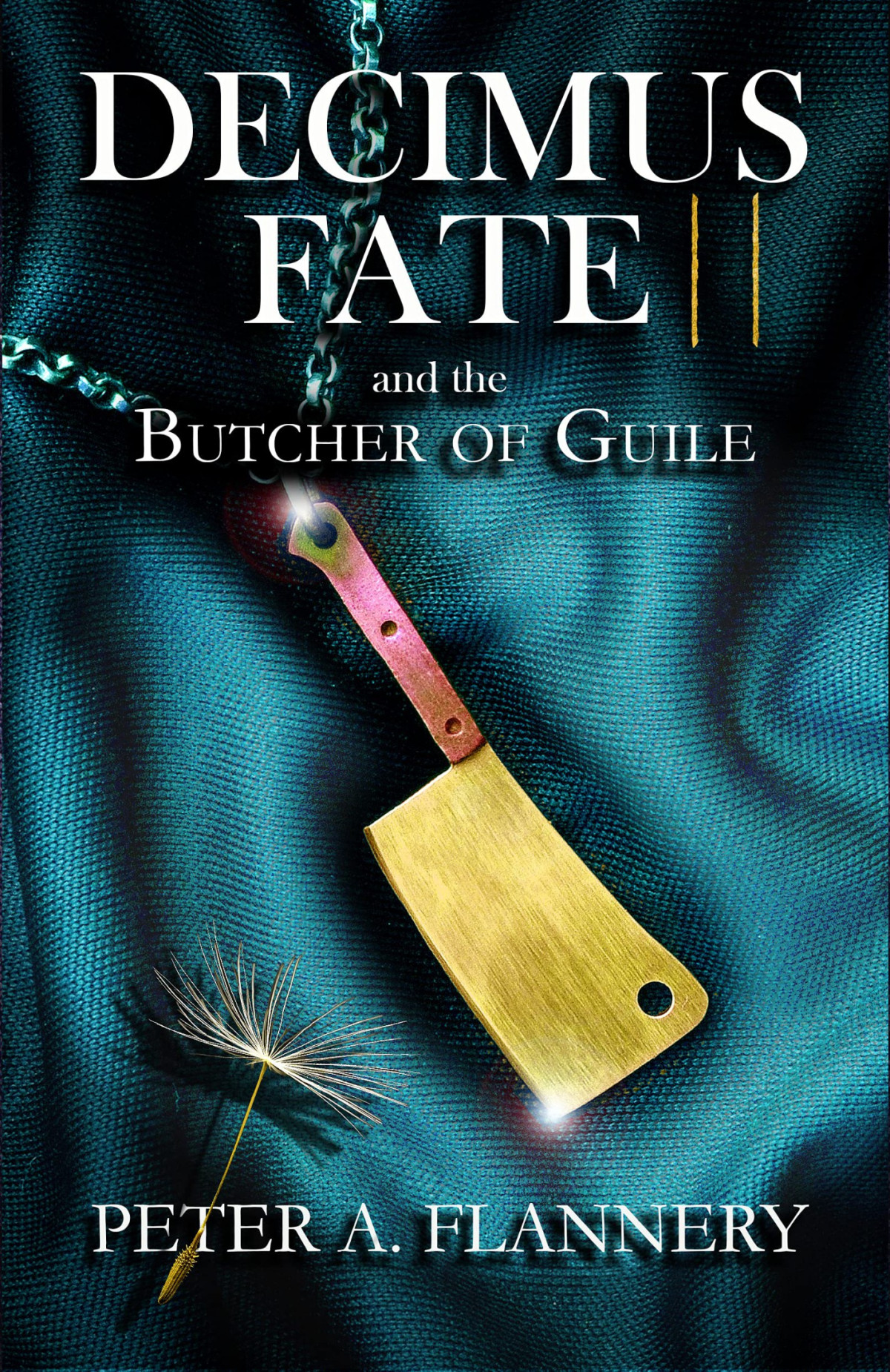 Decimus Fate And The Butcher Of Guile Peter A Flannery