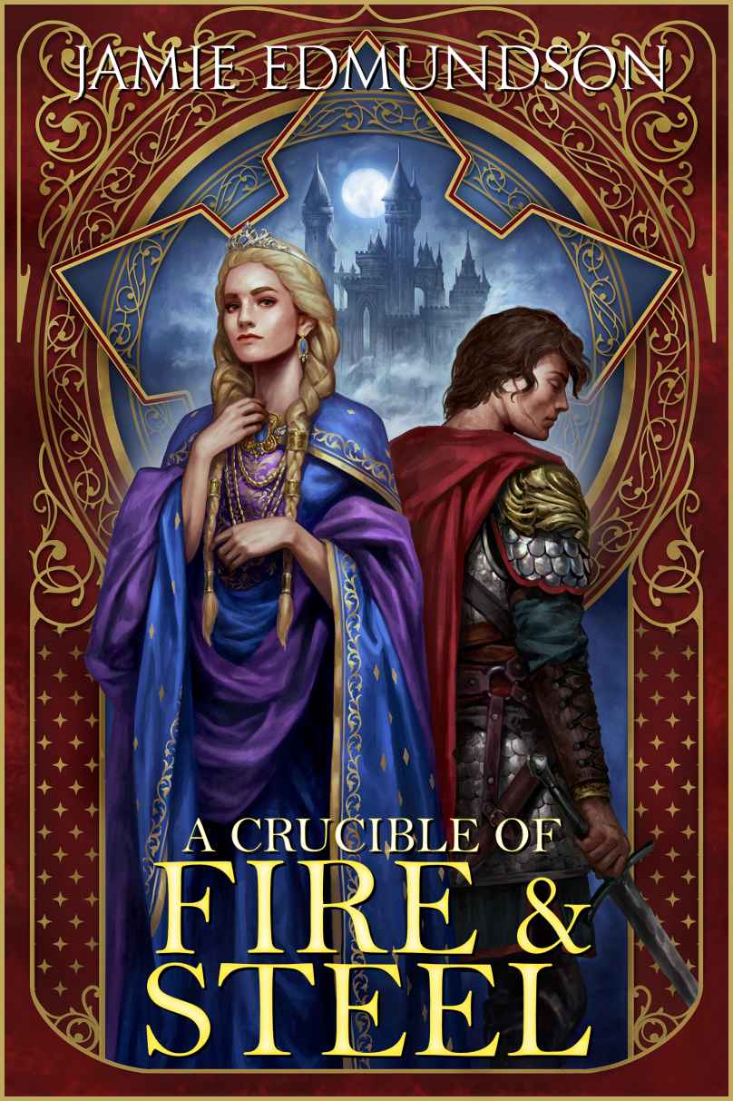 A Crucible Of Fire And Steel Jamie Edmundson