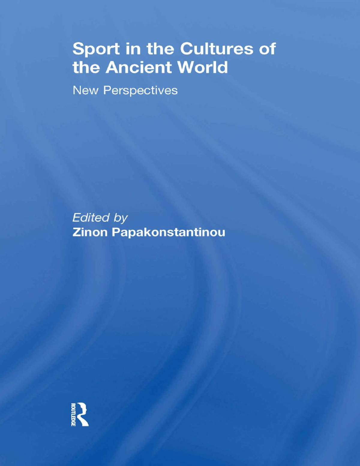 Sport In The Cultures Of The Ancient World Sport In The Global Society Zinon Papakonstantinou
