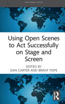 Using Open Scenes To Act Successfully On Stage And Screen 1st Edition Dan Carter