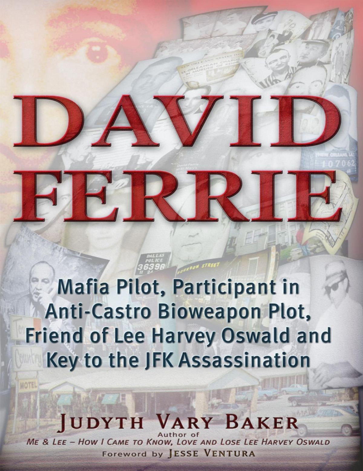 David Ferrie Mafia Pilot Participant In Anticastro Bioweapon Plot Friend Of Lee Harvey Oswald And Key To The Jfk Assassination Judyth Vary Baker