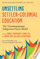 Unsettling Settlercolonial Education The Transformational Indigenous Praxis Model Cornel Pewewardy