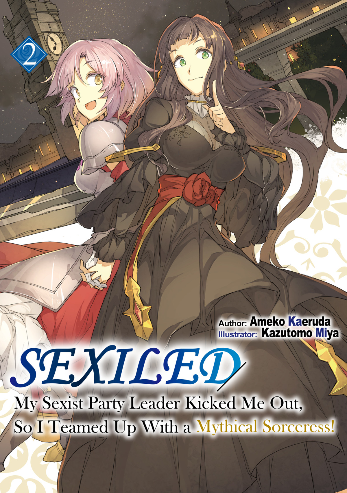Sexiled My Sexist Party Leader Kicked Me Out So I Teamed Up With A Mythical Sorceress Volume 2 Ameko Kaeruda