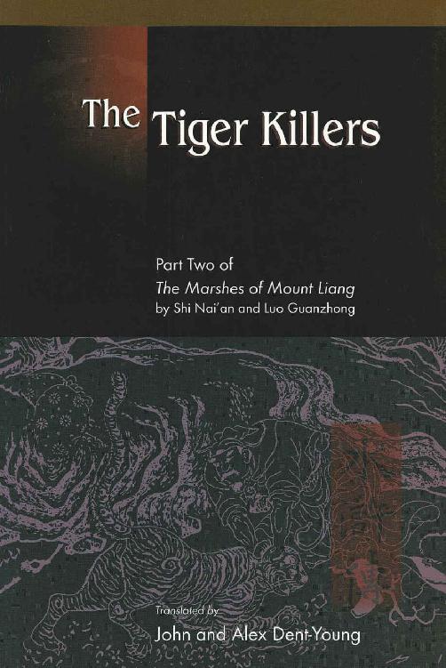 The Tiger Killers Part Two Of The Marshes Of Mount Liang By Shi Naian And Luo Guanzhong Naian Shi