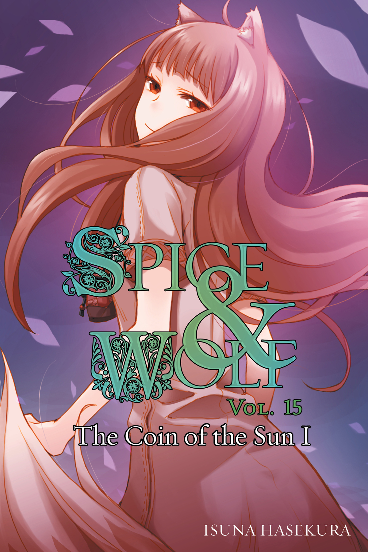 Spice And Wolf Vol 15 The Coin Of The Sun I Isuna Hasekura And Jyuu Ayakura