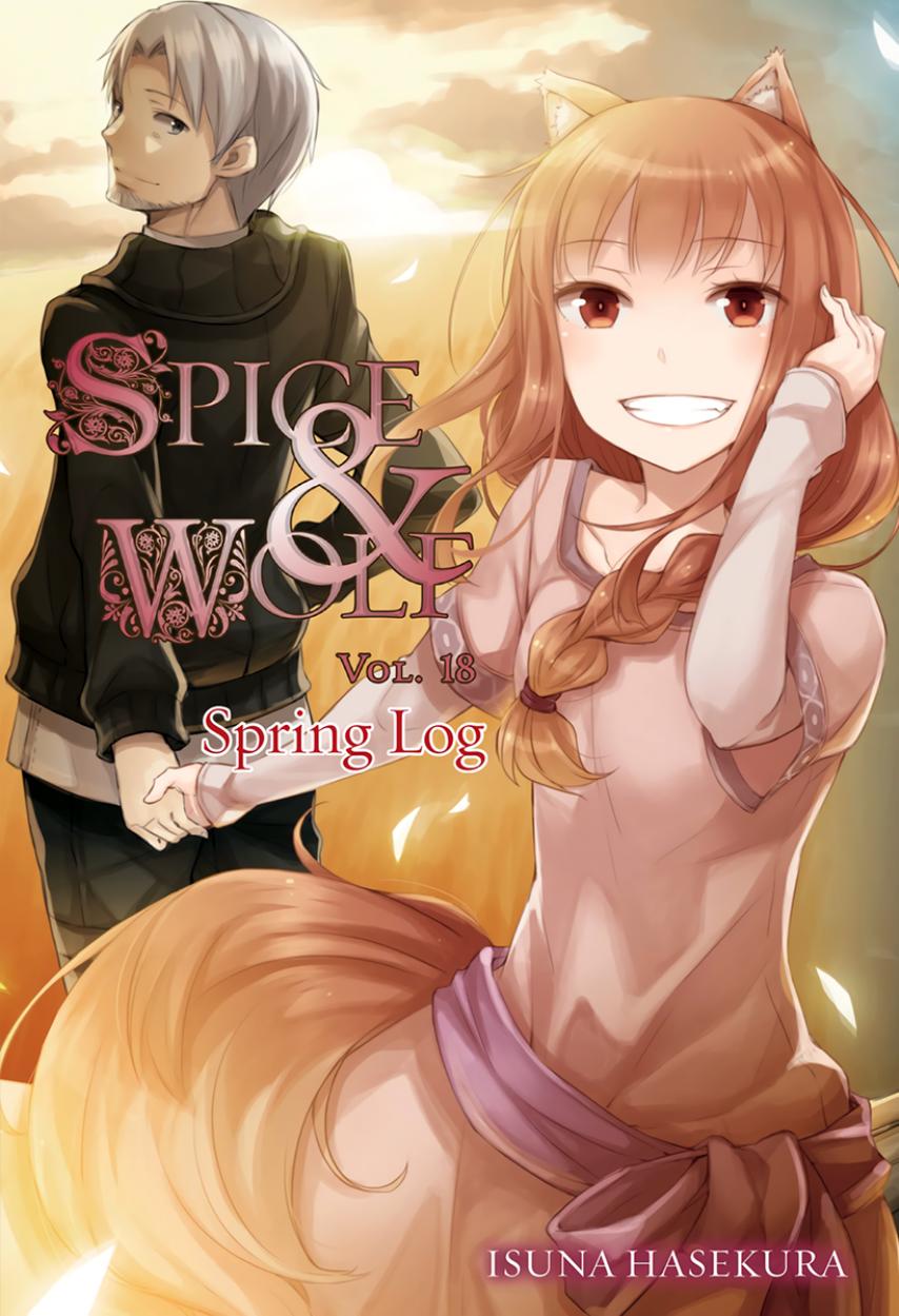 Spice And Wolf Volume 18 Spring Log Isuna Hasekura Jyuu Ayakura