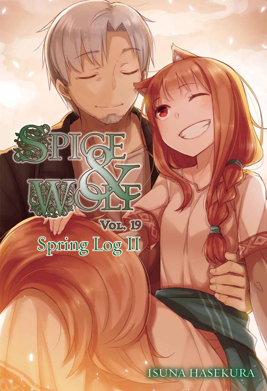 Spice And Wolf Volume 19 Spring Log Ii Isuna Hasekura Jyuu Ayakura