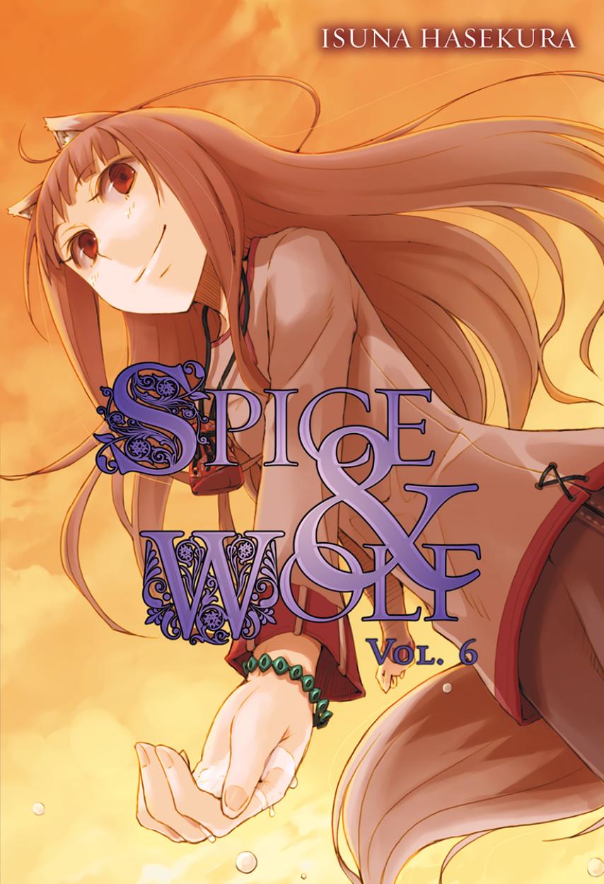 Spice And Wolf Volume 06 Isuna Hasekura Jyuu Ayakura