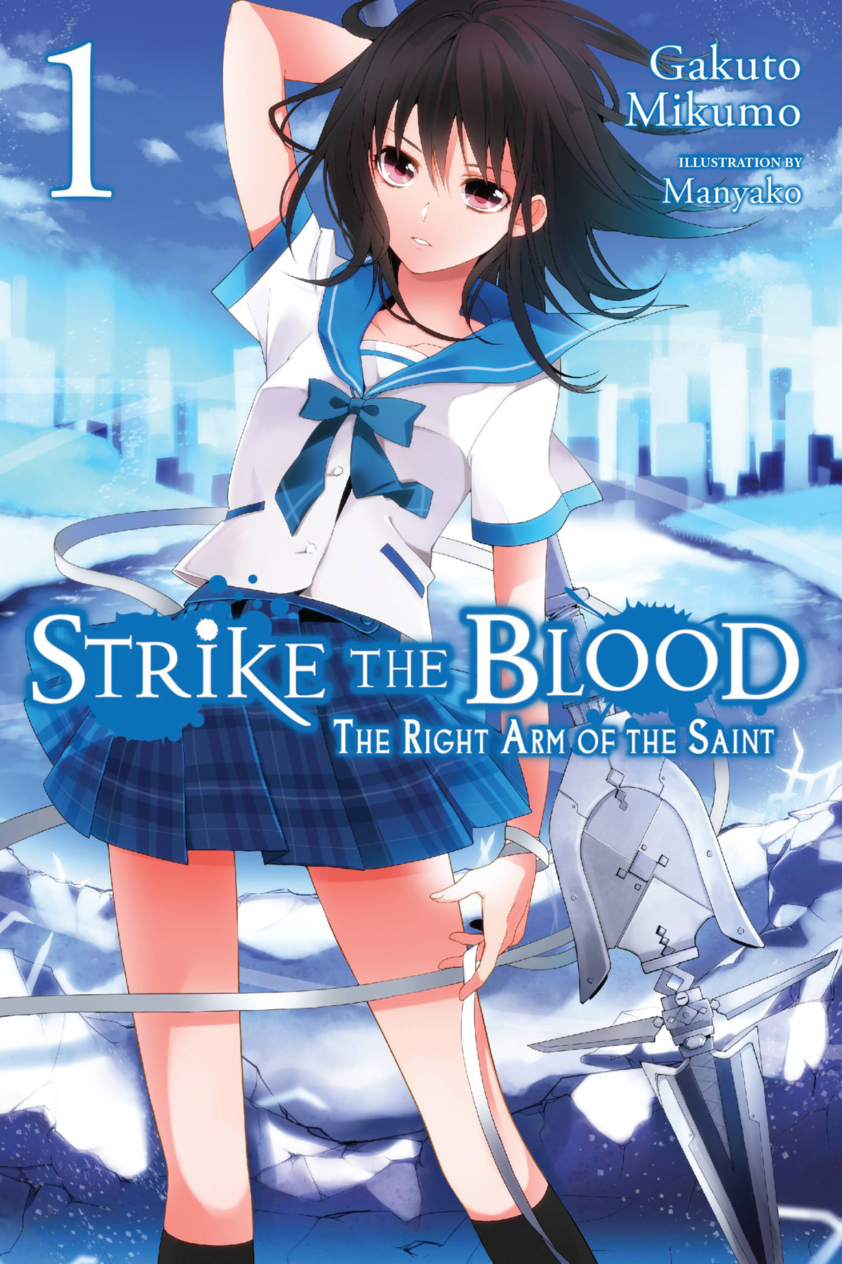 Strike The Blood Vol 1 The Right Arm Of The Saint Gakuto Mikumo And Manyako