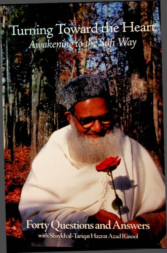 Turning Toward The Heart Awakening To The Sufi Way 1st Edition Shaykh Altariqat Hazrat Azad Rasool