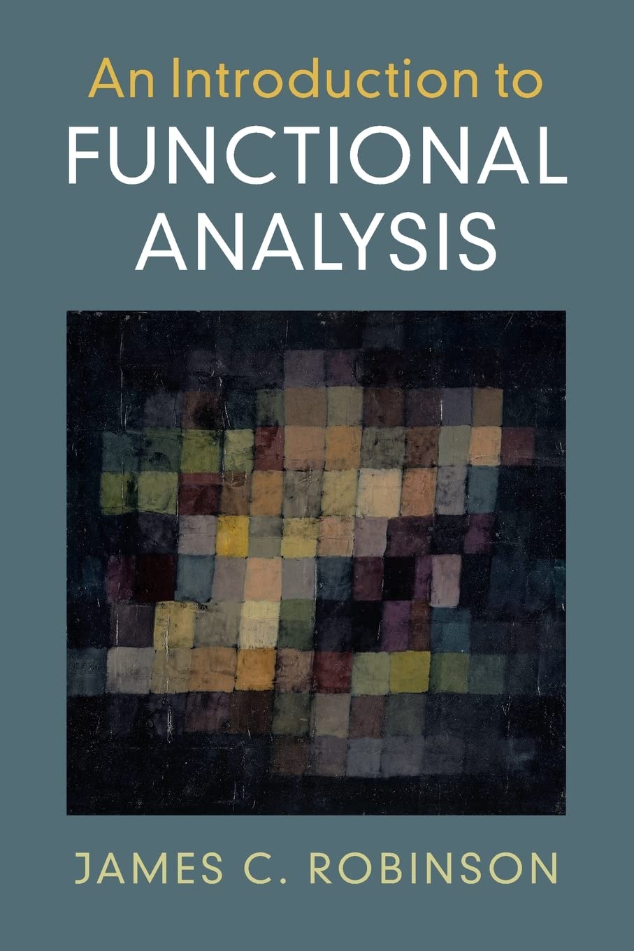 An Introduction To Functional Analysis 1st Edition James C Robinson