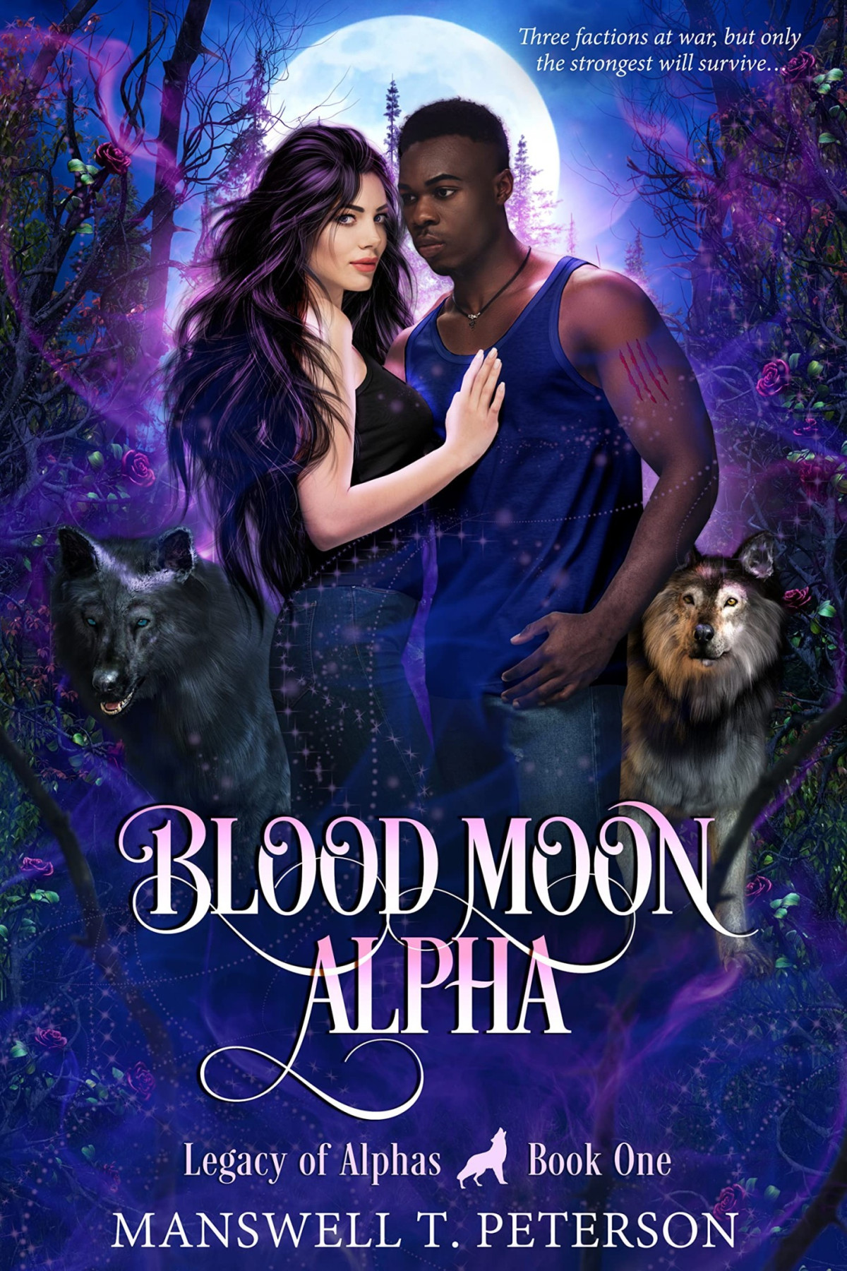 Blood Moon Alpha Legacy Of The Alphas 1 1st Edition Manswell T Peterson