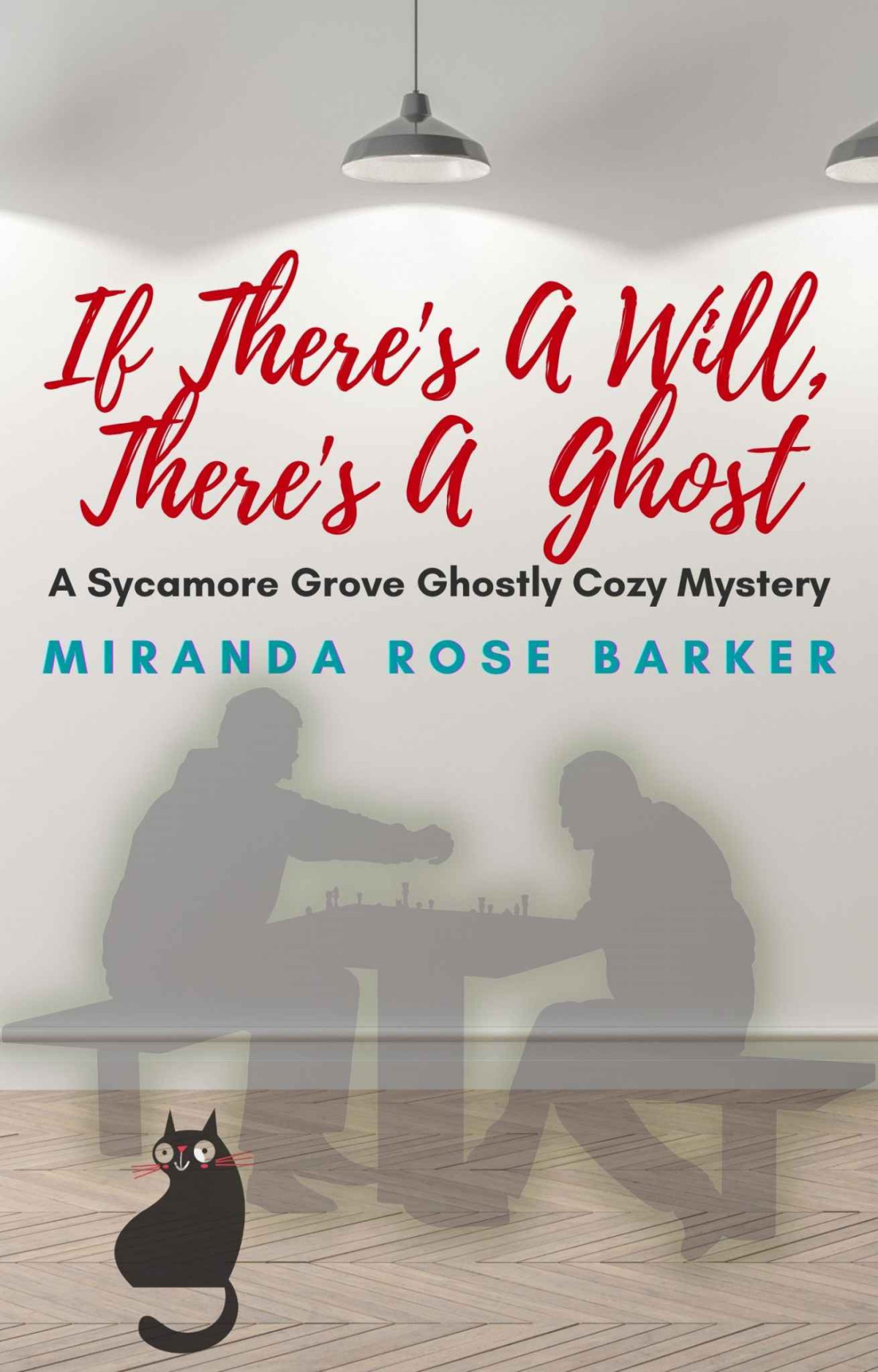 If Theres A Will Theres A Ghost Sycamore Grove Cozy Mystery 2 Miranda Rose Barker