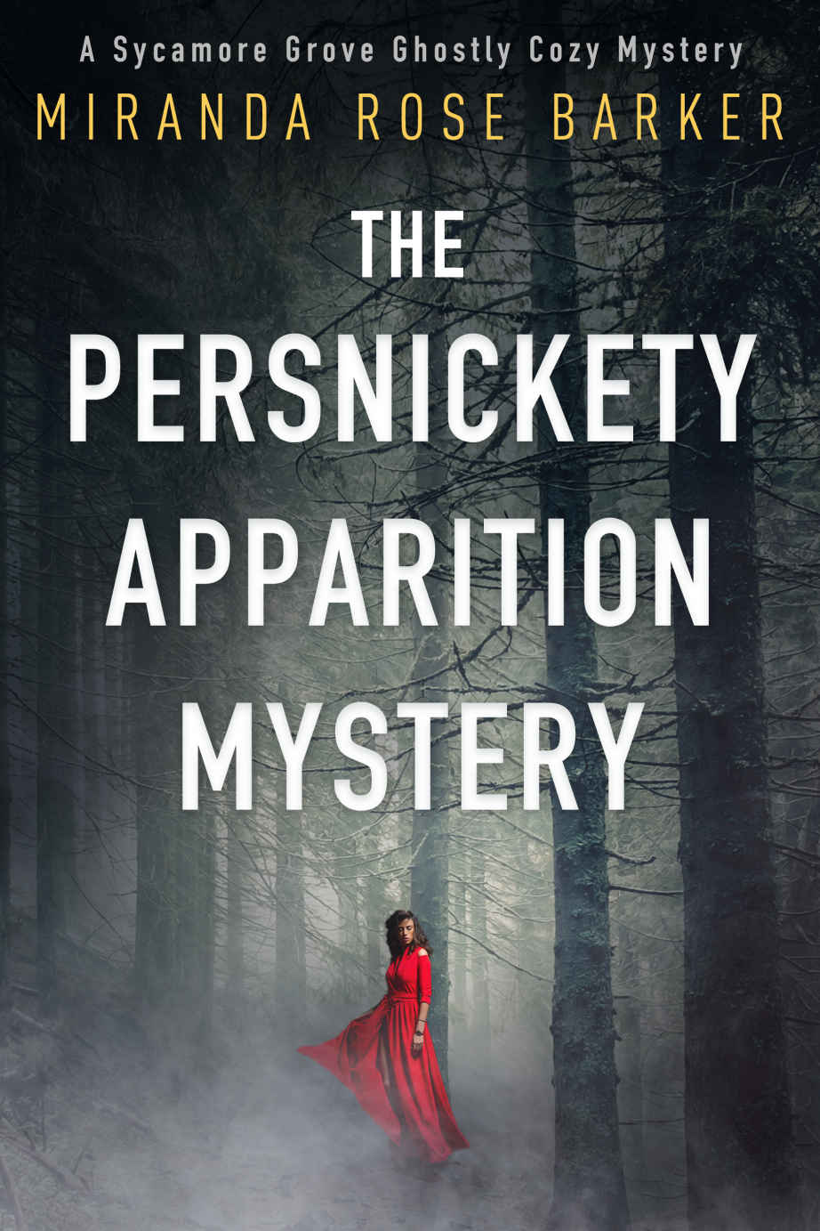 The Persnickety Apparition Mystery Sycamore Grove Cozy Mystery 6 Miranda Rose Barker