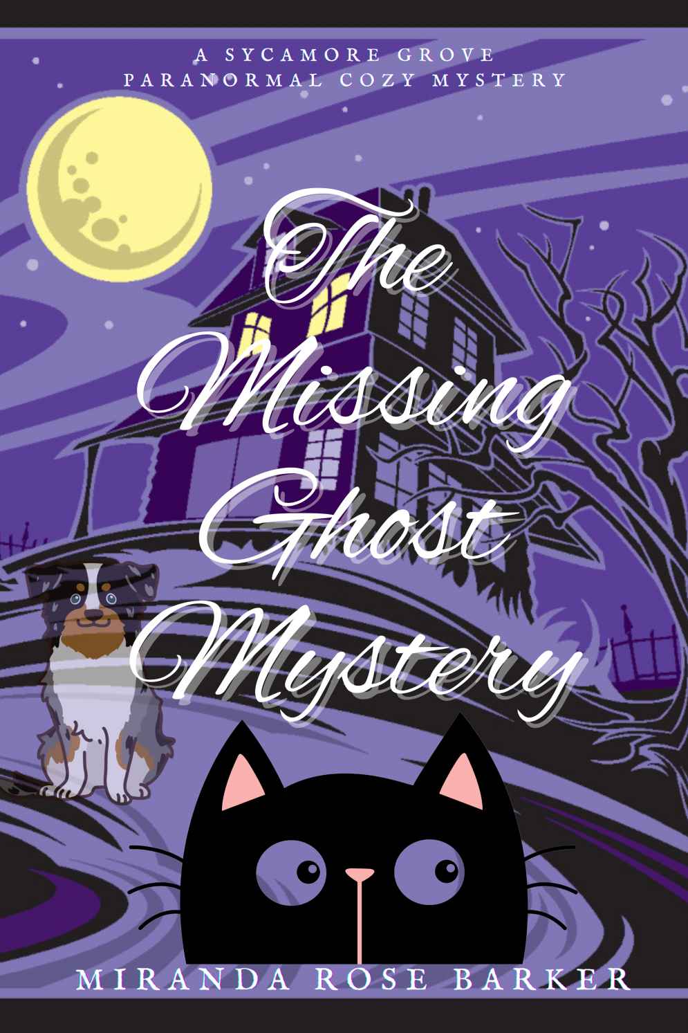 The Missing Ghost Mystery Sycamore Grove Cozy Mystery 9 Miranda Rose Barker