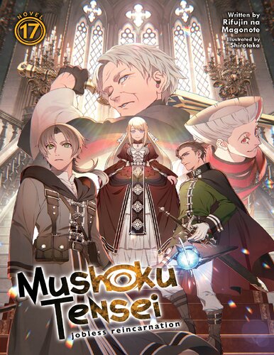 Mushoku Tensei Jobless Reincarnation Light Novel Vol 17 Rifujin Na Magonote