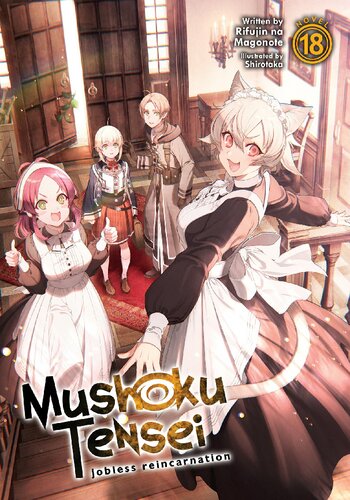 Mushoku Tensei Jobless Reincarnation Light Novel Vol 18 Rifujin Na Magonote
