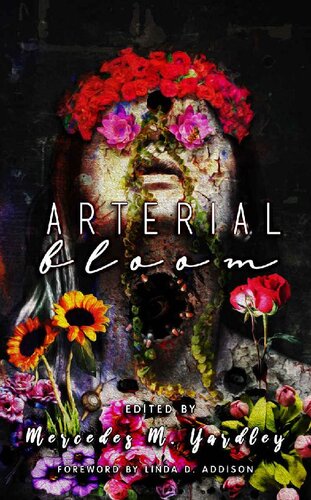 Arterial Bloom Ken Liu Mercedes M Yardley Christopher Barzak Armand Rosamilia Steven Pirie Todd Keisling John Boden Jennifer Loring Dino Parenti Kelli Owen Jimmy Bernard Grant Longstaff Linda J Marshall Naching T Kassa Daniel Crow Jonathan Cosgrove Carin