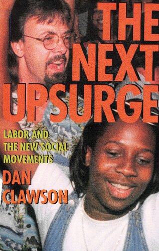The Next Upsurge Labor And The New Social Movements 1st Edition Dan Clawson