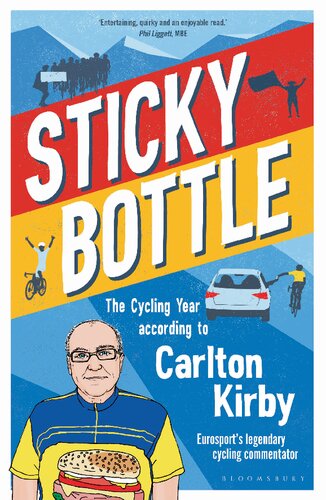 Sticky Bottle The Cycling Year According To Carlton Kirby Carlton Kirby