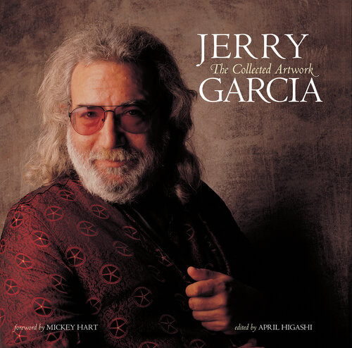 Jerry Garcia The Collected Artwork April Higashi Editor