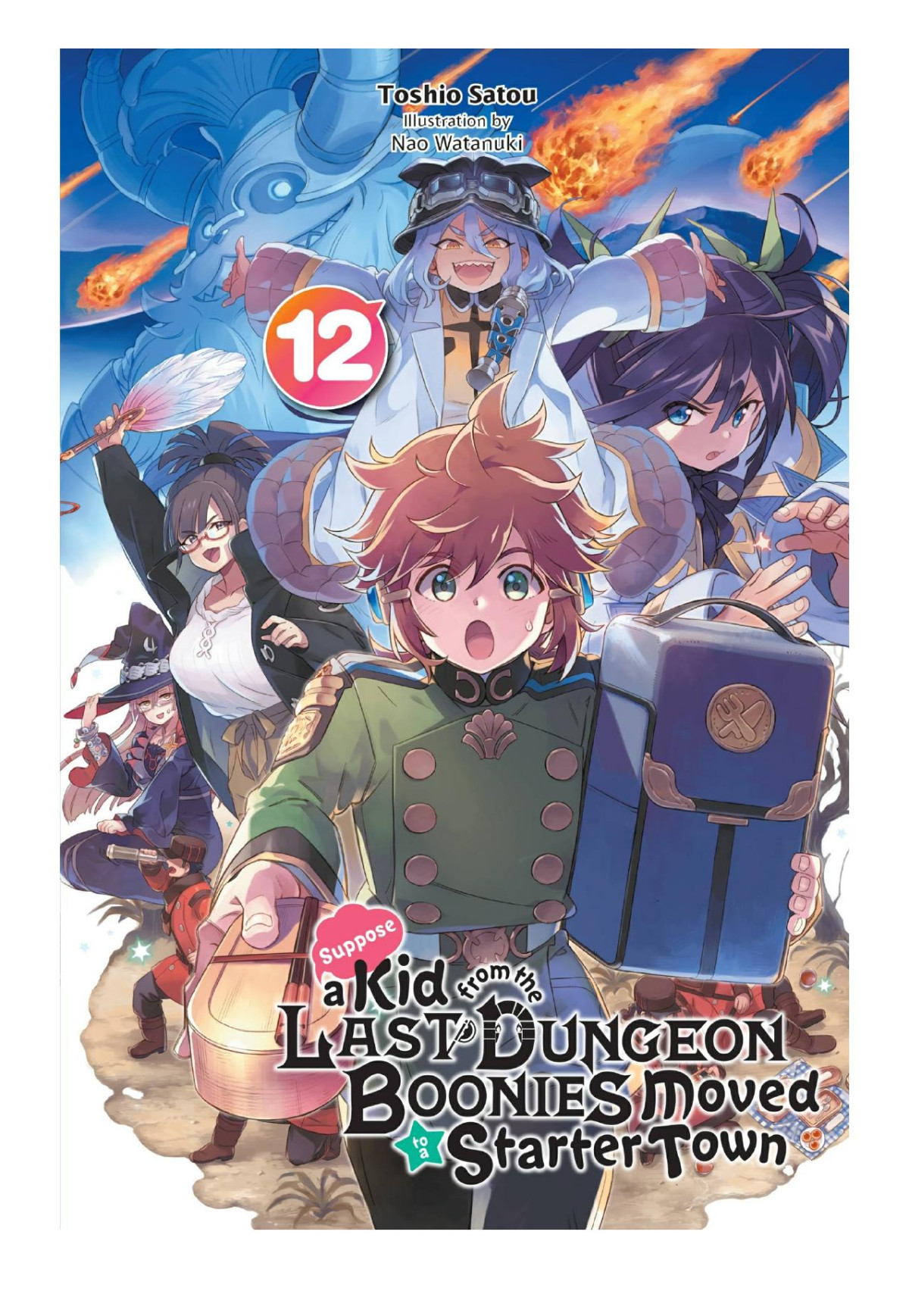Suppose A Kid From The Last Dungeon Boonies Moved To A Starter Town Vol 12 Toshio Satou Nao Watanuki