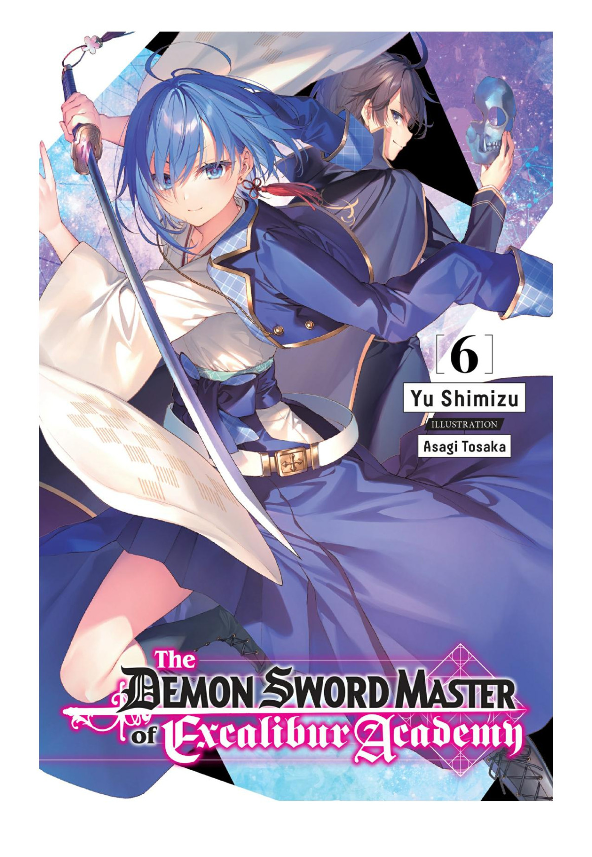 The Demon Sword Master Of Excalibur Academy Vol 6 Yu Shimizu Asagi Tosaka