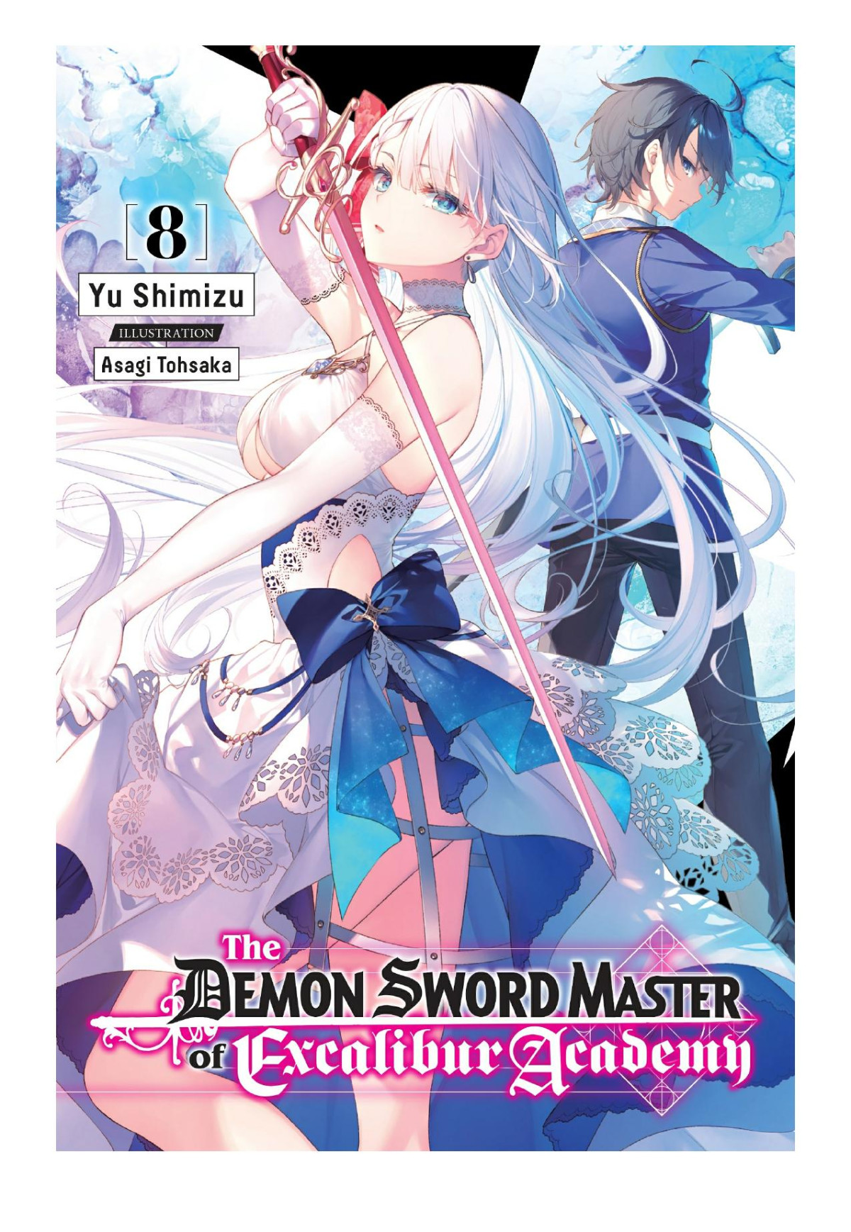 The Demon Sword Master Of Excalibur Academy Vol 8 Yu Shimizu Asagi Tohsaka