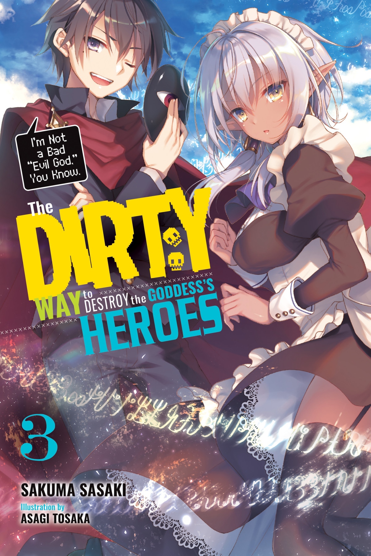 The Dirty Way To Destroy The Goddesss Heroes Vol 3 Sakuma Sasaki And Asagi Tosaka