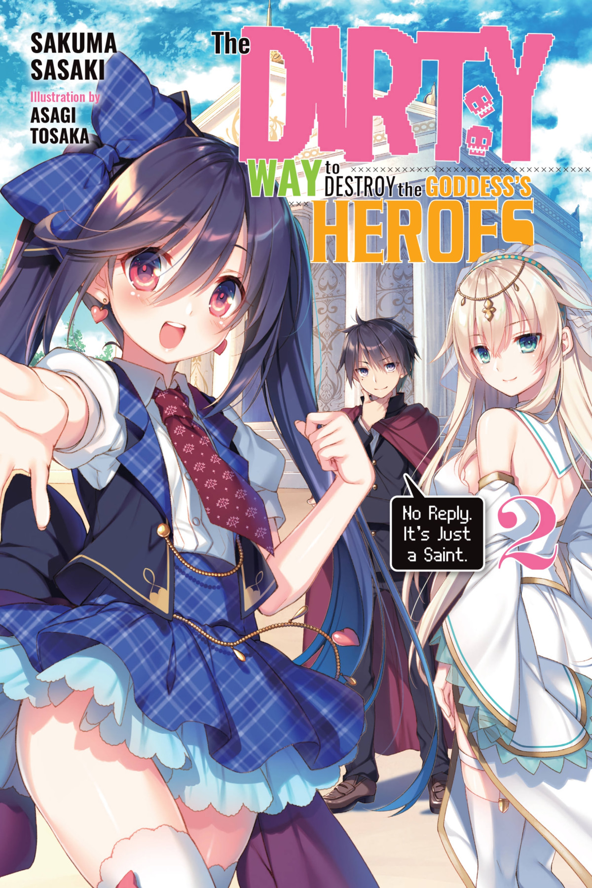 The Dirty Way To Destroy The Goddesss Heroes Vol 2 Sakuma Sasaki And Asagi Tosaka
