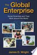 The Global Enterprise Social Scientists And Their Work Around The World 1st Edition James D Wright