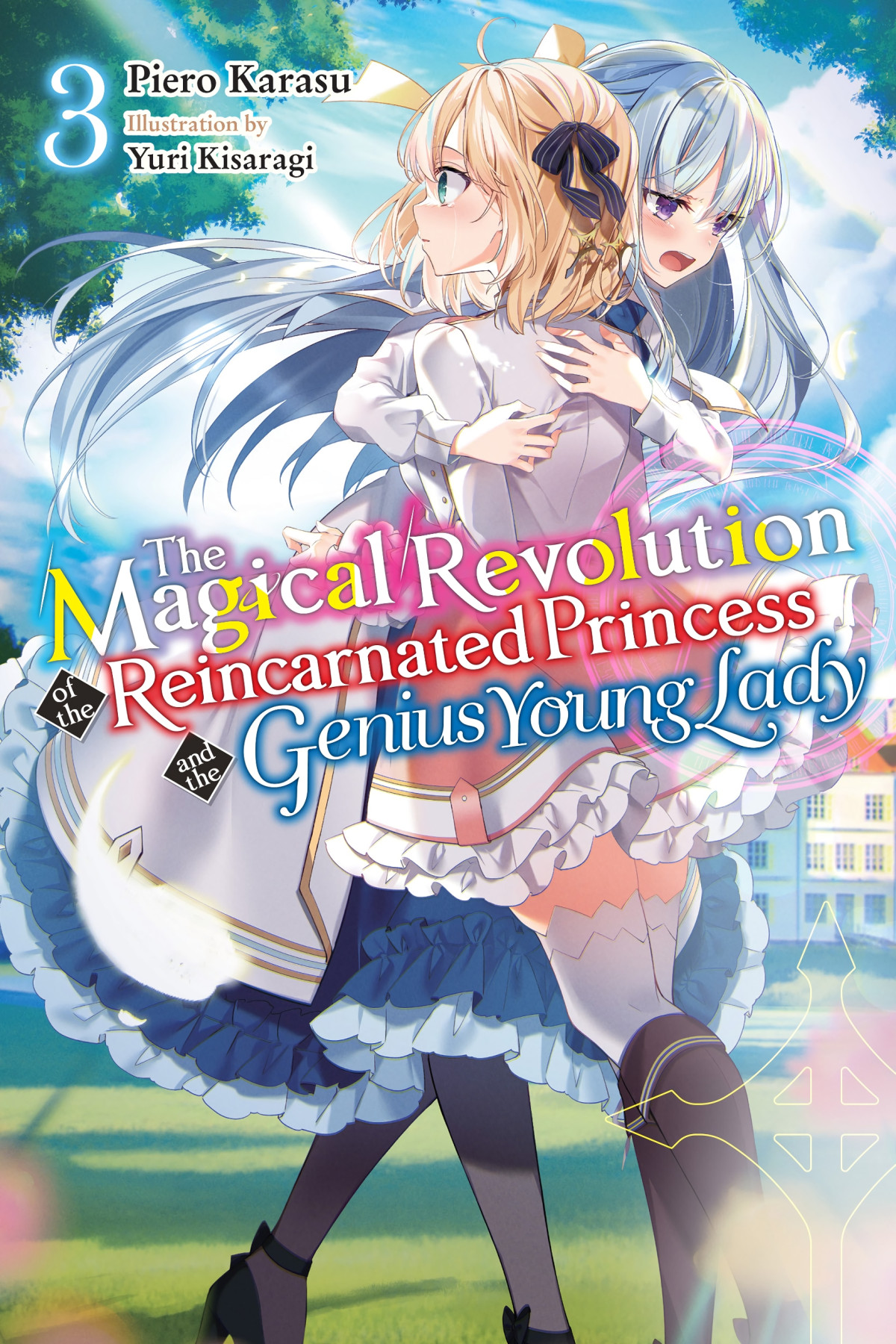 The Magical Revolution Of The Reincarnated Princess And The Genius Young Lady Vol 3 Piero Karasu And Yuri Kisaragi